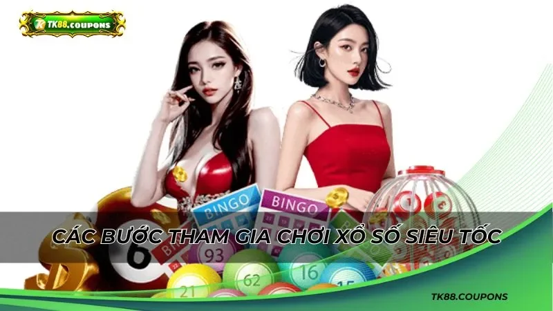 Chi tiết các bước trải nghiệm xổ số siêu tốc TK88