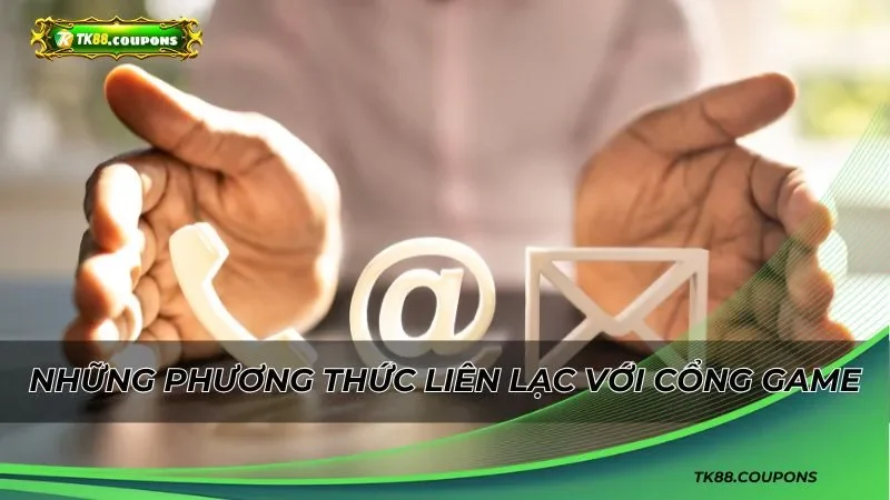 Khi nào có thể liên hệ TK88 để trao đổi