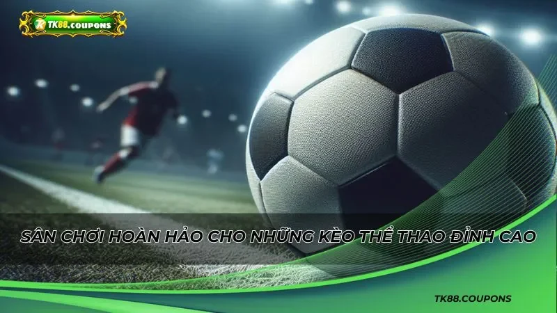 Những loại kèo với tỷ lệ cược cực kỳ hấp dẫn