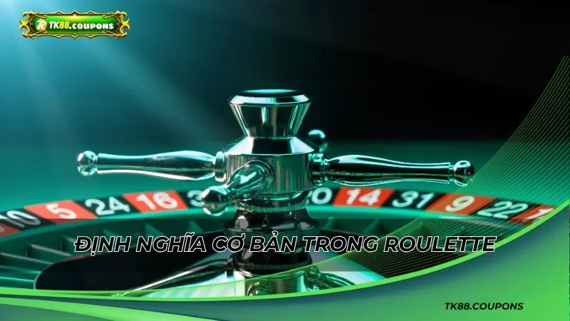 Các thuật ngữ cơ bản trong game Roulette TK88