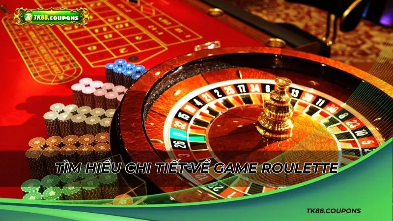 Tổng quan về Roulette TK88