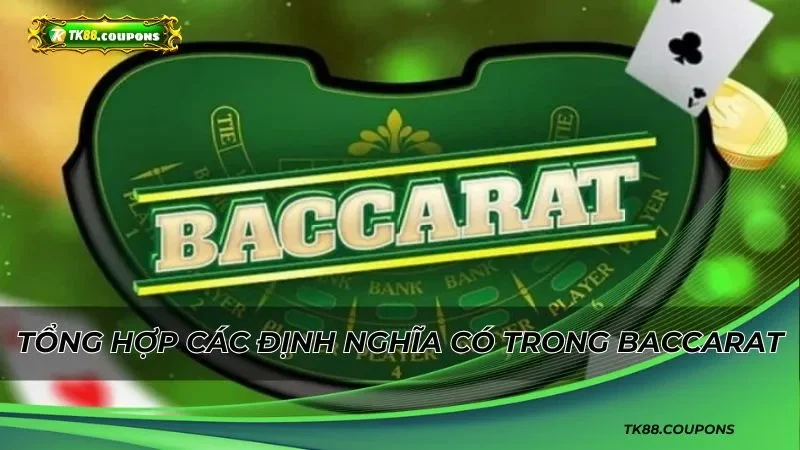 Các thuật ngữ mà người chơi Baccarat TK88 cần biết